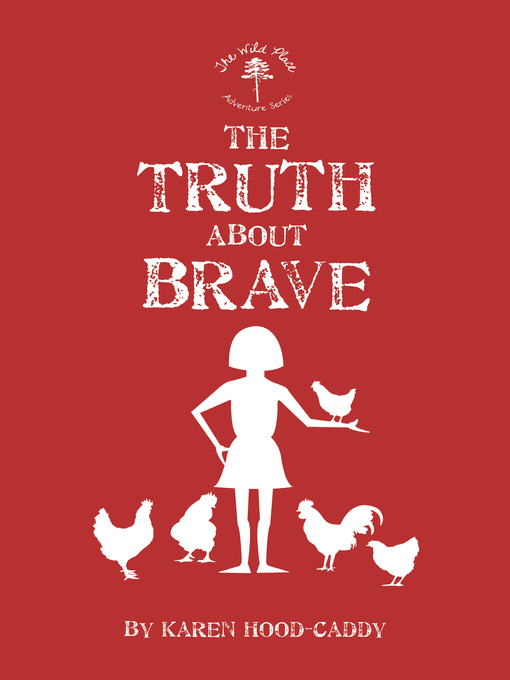 Title details for The Truth About Brave by Karen Hood-Caddy - Available